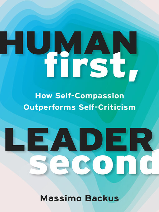 Title details for Human First, Leader Second by Massimo Backus - Available